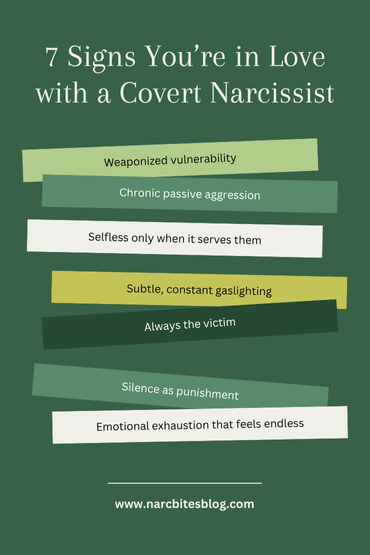 A list highlighting seven key signs of being in love with a covert narcissist, from weaponized vulnerability to emotional exhaustion.
