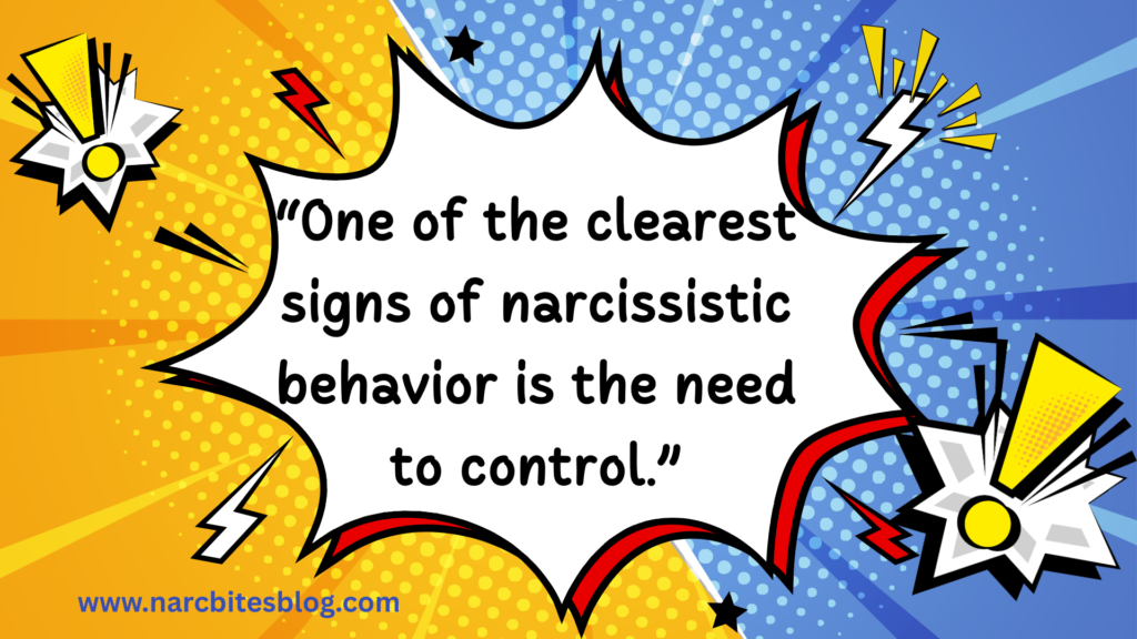 One of the clearest signs of narcissistic behavior is the need to control. -quote